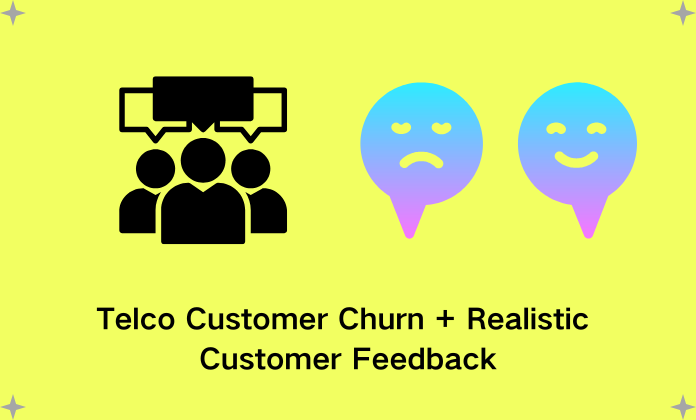 Telco Customer Churn + Realistic Customer Feedback